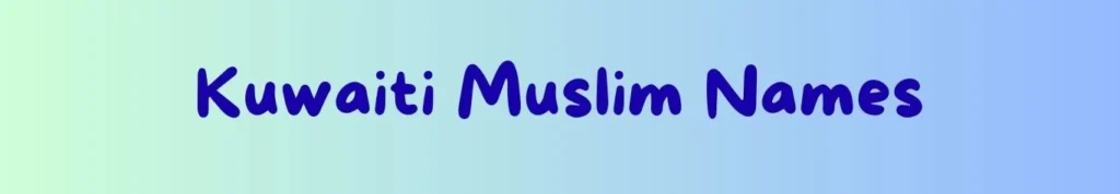 Kuwaiti Muslim Surnames